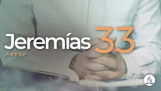 Jeremías 33 -  Reavivados Por Su Palabra | #RPSP