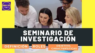 ◀️🥇EL SEMINARIO DE INVESTIGACIÓN: DEFINICIÓN, OBJETIVO, CARACTERÍSTICAS Y ROLES (2023)