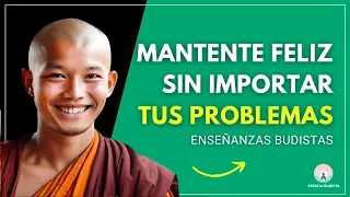 Mantente Feliz, Independientemente de tus Problemas - Viviendo con Propósito | Esencia Budista