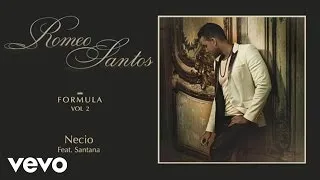 Romeo Santos - Necio (Audio) ft. Santana