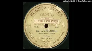 El lunfardo (milonga)   Señor Gobbi  4.543  1909-10  Gath & Chaves