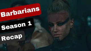 Barbarians Season 1 Recap