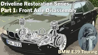 Part 1: BMW E39 530i Touring  Driveline Restoration - Front Axle Disassembly