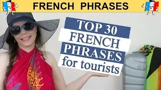 TOP 30 TRAVEL FRENCH PHRASES