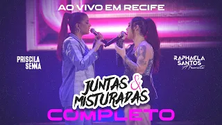 Juntas e Misturadas (Ao Vivo) - Priscila Senna e Raphaela Santos (Completo)