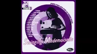 Various ‎– Swinging Mademoiselle Vol 3 : 60's French Beat , Pop, Rock Ye-Ye Girls Groups Music ALBUM