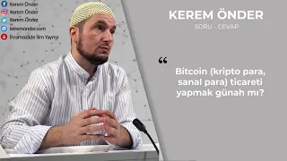 Bitcoin (Kripto Para) ticareti yapmak günah mı? / Kerem Önder