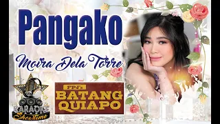 PANGAKO - Moira Dela Torre From Batang Quiapo ( KARAOKE SHOWTIME)