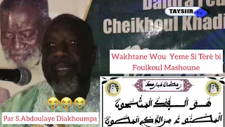 😭Wakhtane  Wou yeme si Tere bi di Foulkoul Mashoune Par S.Abdoulaye Diakhoumpa