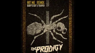 The Prodigy - Baby's Got A Temper (Hit Me Remix)