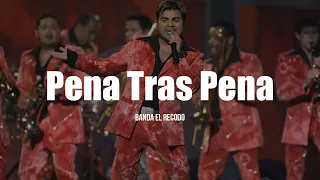 Banda El Recodo - Pena Tras Pena (LETRA)