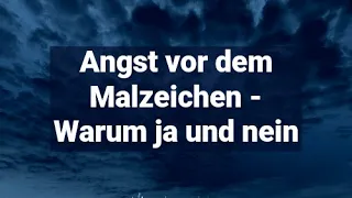 Angst vor dem Malzeichen des Tieres – Warum ja und warum nein (Der Antichrist)