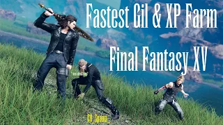 *UPDATED 2022* HOW TO LEVEL UP & GET GIL SUPER FAST IN FINAL FANTASY XV || C8_Spamz_