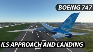 Boeing 747 ILS Approach and Landing - Microsoft Flight Simulator - Tutorial