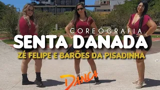 Senta Danada- Zé Felipe e Barões da Pisadinha- Coreógrafia Cai na Dança