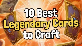 The 10 Best Legendary Cards to Craft [v7] - Hearthstone