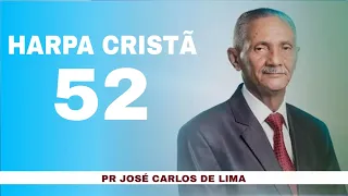 TUDO ESTÁ BEM / 52 HARPA CRISTÃ / PR JOSÉ CARLOS DE LIMA