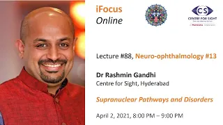 iFocus Online Session #88, Supranuclear Pathways and Disorders by Dr Rashmin Gandhi