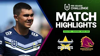 NRL Pre-Season 2024 | Cowboys v Broncos | Match Highlights