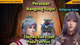 Episode 211 212 Against The Sky Supreme Sub Indo | Perasaan Nangong Yuqin Terhadap Tan Yun!!!