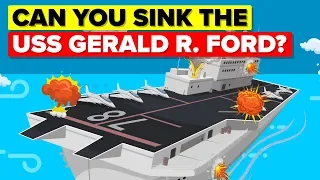 What Would It Take To Sink USS Gerald R Ford Aircraft Carrier?