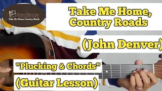 Take Me Home, Country Roads - John Denver | Guitar Lesson | Plucking & Chords | (Strumming)