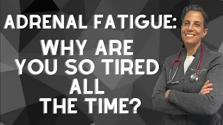 Adrenal Fatigue: Why are you so tired all the time?