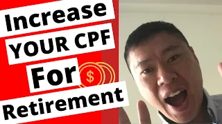 REVEALED 😃: 10 WAYS TO INCREASE YOUR CPF FOR RETIREMENT!