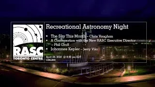 RASC-TC Recreational Astronomy Night Meeting ONLINE, Apr 29, 2020  8pm EDT