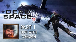 Oxhorn Plays Dead Space 3 - Scotch & Smoke Rings Episode 720