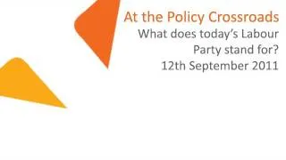 At the policy cross-roads: What does today's Labour Party stand for? | 12.09.11