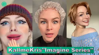 KallmeKris "Imagine Series " Full TikTok Series | KallmeKris (Kris HC) TikToks Compilation 2023