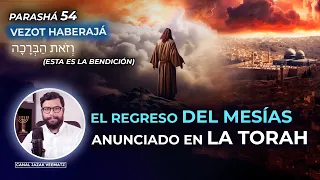 El regreso del MESÍAS anunciado en la TORAH | #54 Parashat VEZOT HABERAJÁ (ESTA ES LA BENDICIÓN)