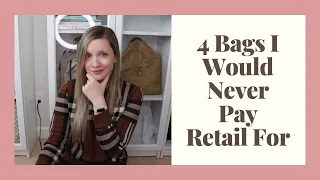 4 Bags I Would Never Pay Retail For