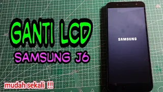 CARA GANTI LCD SAMSUNG J6 dengan mudah