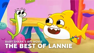 Baby Shark's Big Movie | Best Lannie Moments | Paramount+