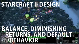 StarCraft II Design - Balance, Diminishing Returns and Default Behavior