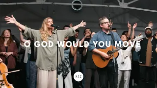 O GOD WOULD YOU MOVE | KXC | Live at Seek First feat. Rich & Lydia Dicas