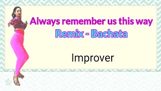 Bachata - Always remember us this way Remix Line Dance / 초중급 라인댄스 / Coreo : Gim Gyeong-hee / 바차타
