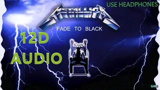 Metallica -Fade to Black 🔊12D AUDIO🔊 Use Headphones