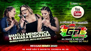 Marília Mendonça & Maiara e Maraisa - Quero Você Do Jeito Que Quiser - Versão Reggae Remix 2020