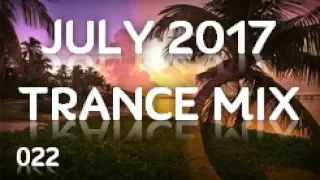 ♫ July 2017 Trance Mix ♪ [022]