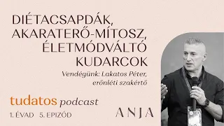 Diétacsapdák, akaraterő-mítosz, életmódváltó kudarcok - Lakatos Péter, erőnléti szakember