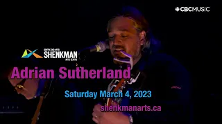 Adrian Sutherland // Saturday, March 4, 2023 // Shenkman Arts Centre