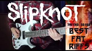 BEST FAT RIFFS of THE END , SO FAR (SLIPKNOT) by Evil_Goodman