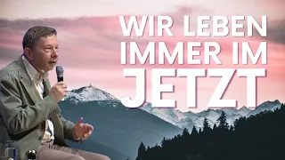 Wir leben immer im JETZT - Eckhart Tolle Deutsch