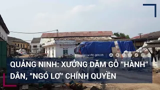 Quảng Ninh: Xưởng dăm gỗ "hành" dân, "ngó lơ" chính quyền | VTC Tin mới