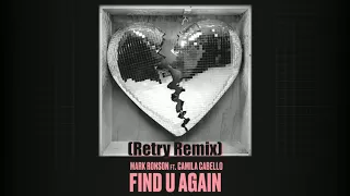 Mark Ronson- Find u again Feat. Camila Cabello (Retry Remix)