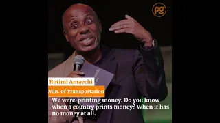 Rotimi Amaechi admits Buhari government has been printing money