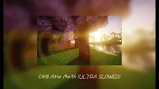 C418 : Aria Math (ULTRA SLOWED)
